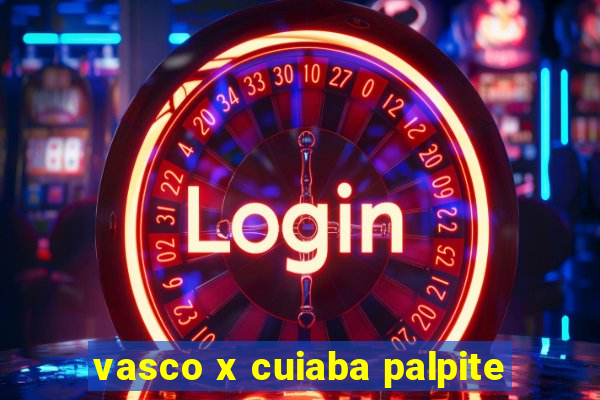 vasco x cuiaba palpite